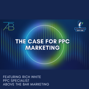 Podcast Photo Case for PPC Marketing - Case for PPC Marketing - Above The Bar - Case for PPC Marketing - Above The Bar